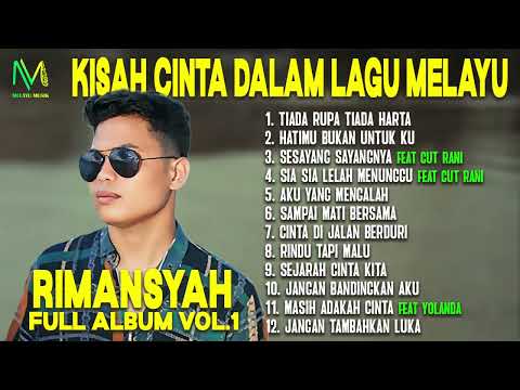 Kisah Cinta dalam Lagu Melayu Rimansyah - Vol.1 | TIADA RUPA TIADA HARTA, HATIMU BUKAN UNTUK KU