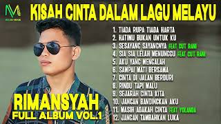 Download lagu Kisah Cinta dalam Lagu Melayu Rimansyah - Vol.1 | TIADA RUPA TIADA HARTA, HATIMU BUKAN UNTUK KU mp3