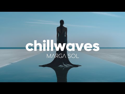 Chillwaves - Music by Marga Sol | Relaxing Deep House and Lounge Mix [2025]