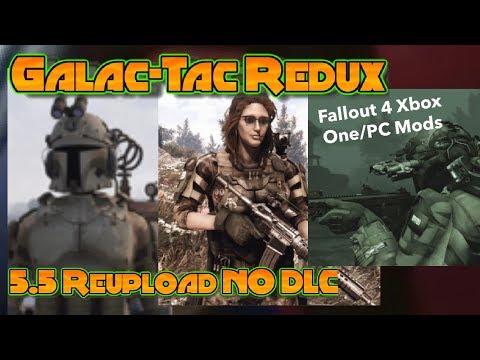 Galac-Tac Redux 5.5 Reupload NO DLC Fallout 4 Xbox One/PC Mods