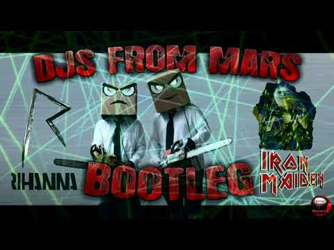 Rihanna Vs Iron Maiden - Rockstar 101 Vs Fear Of The Dark (Djs From Mars Bootleg Remix)