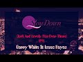 Barry White & Isaac Hayes - Dark And Lovely (You Over There)