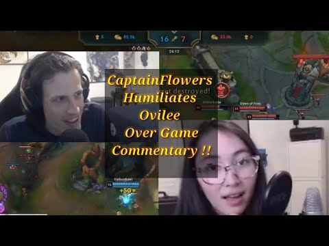 CaptainFlowers Roasts Ovilee || League of Legends || LoL