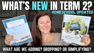 What’s New in Term 2? || Simplifying Our Homeschool || New Curriculum & What We Are Dropping