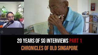 Loh Kah Seng – 20 Years Interviewing Singaporeans Part 1 | Chronicles of Old Singapore