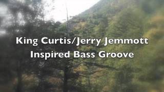 King Curtis / Jerry Jemmott Inspired Bass Groove