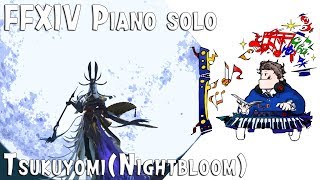 FFXIV : STORMBLOOD - Tsukuyomi's theme ( Nightbloom ) for piano solo 파판14 - 요츠유 테마 피아노 커버