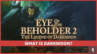 What is Darkmoon? | Eye of the Beholder II: Legend of Darkmoon | Part 1 | Full Twitch Stream