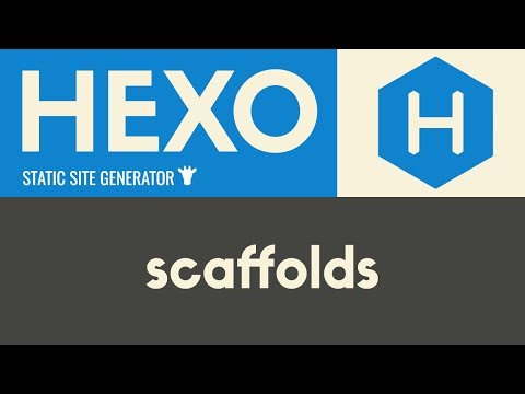 Scaffolds | Hexo Static Site Generator | Tutorial 6