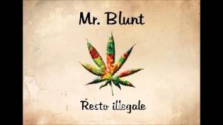 Mr. Blunt -  Resto illegale