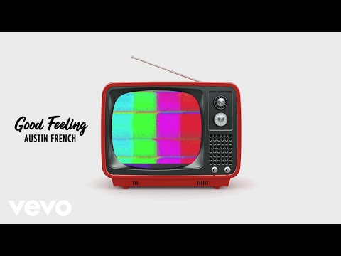 Good Feeling Music Video by Austin French