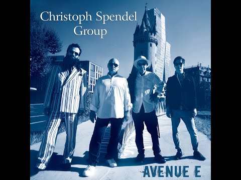 Christoph Spendel Group  "Avenue E "  Live in Concert