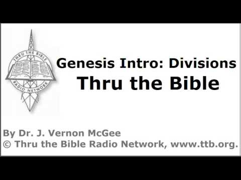 Thru the Bible - Genesis - Part 2 - (Intro: Divisions)