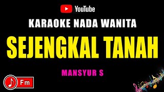 Download lagu Sejengkal Tanah - Karaoke Nada Wanita ( Mansyur S ) mp3 Download lagu Sejengkal Tanah - Karaoke Nada Wanita ( Mansyur S ) mp3