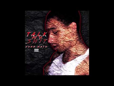 Yung Nate - Talk My Shit Pt. 1