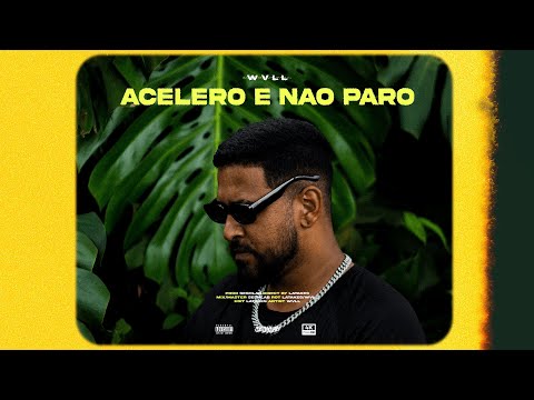 WVLL - Acelero e Não Paro (Oficial music Video)