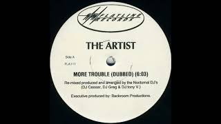 The Artist - More Trouble (Dubbed)