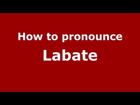 How to pronounce Labate