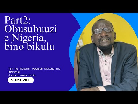 Part2:Otandikira Wa gwe ayagala okusubuula e Nigeria,bino bikulu nyo