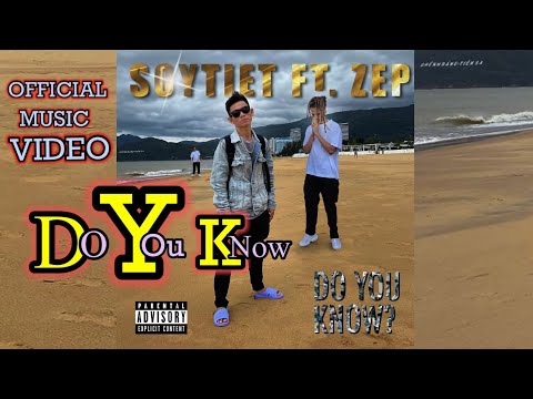 Soytiet | Do You Know | Official Music Video ft. Zep