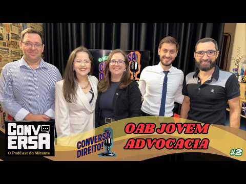 CONVERSA DIREITO! - VITOR, ELAINE e ELLEN: OAB Jovem Advocacia #3