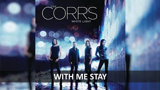 THE CORRS - WITH ME STAY LYRICS