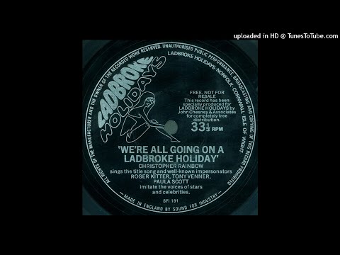 Christopher Rainbow - We're All Going On A Ladbroke Holiday (Full Version)