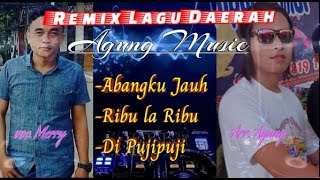 Download lagu REMIX LAGU DAERAH_VERSI AGUNG MUSIC_VOC MERRY mp3
