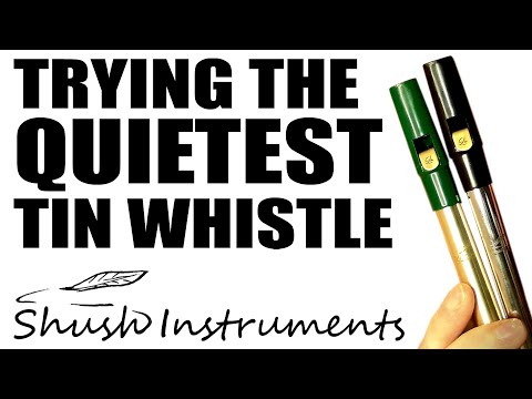 TRYING THE QUIETEST TIN WHISTLE - Shush Whistles - Pennywhistle Review