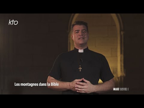"Les montagnes dans la Bible" avec Père Jérémy Rigaux