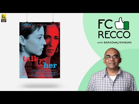 FC Recco | Baradwaj Rangan | Talk To Her, Pedro Almodóvar