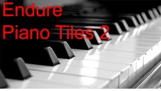Endure - Piano Tiles 2 (Piano Cover)