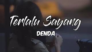 Download lagu Terlalu Sayang - Denda (Story WA~Snapgram) mp3