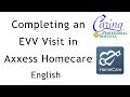 completing an evv visit in axxess homecare app