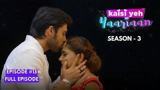 Kaisi Yeh Yaariaan - Season 3  Episode 13  Is love