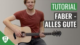 Faber - Alles Gute | Gitarren Tutorial Deutsch
