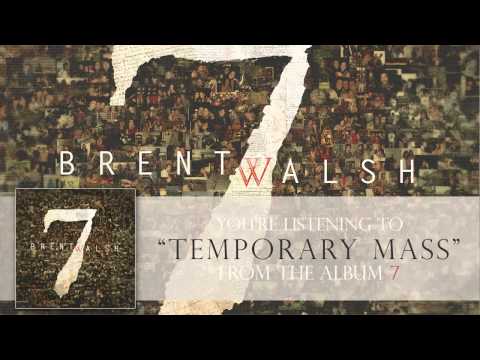 Brent Walsh - Temporary Mass