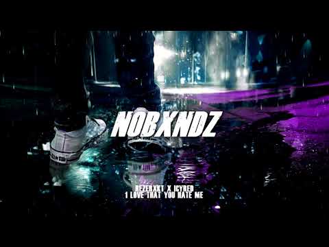 REZERXKT X ICYRED - I LOVE THAT YOU HATE ME