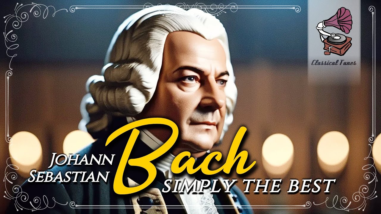 Johann Sebastian Bach | Simply The Best