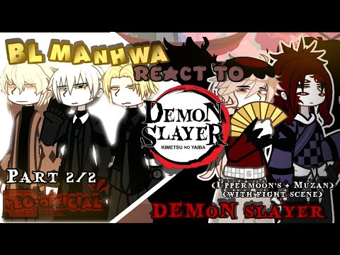 Bl manhwa characters React to|•DEMON SLAYER•| Uppermoon's + Muzan|• Part 2/? •|🔥🔥