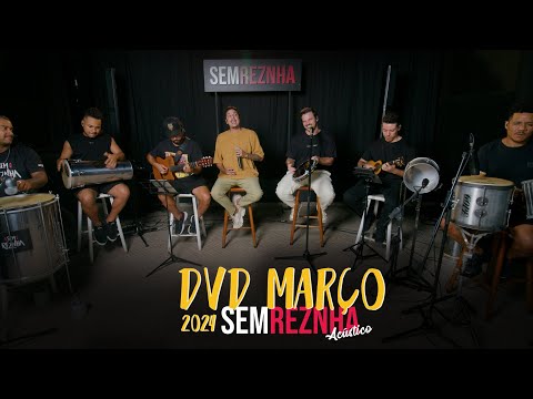 DVD Março 2024 - Sem Reznha Acústico - 6 Músicas INÉDITAS (COVER PAGODE)
