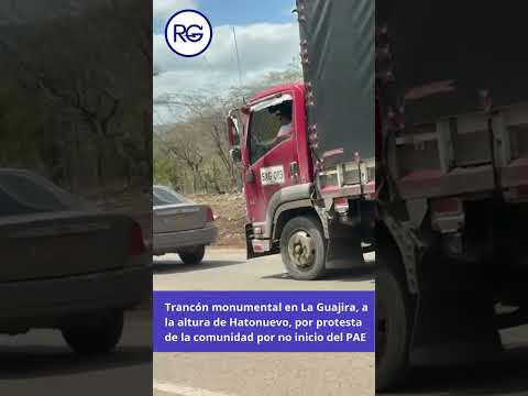 Monumental trancón en Hatonuevo, La Guajira, se extendió por más de 5 horas.
