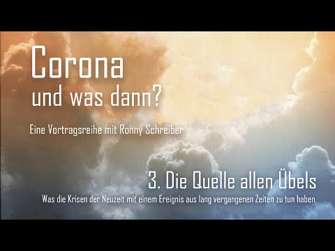 3 - Die Quelle allen Übels | Corona - und was dann?