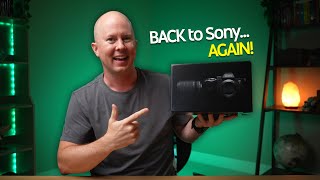 From Sony to Canon BACK to Sony - Why I Switched Then Switched AGAIN!