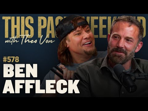 Ben Affleck | This Past Weekend w/ Theo Von #578