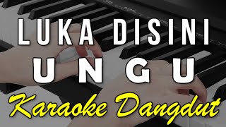 Download lagu LUKA DISINI - UNGU BAND || KARAOKE DANGNDUT KOPLO mp3