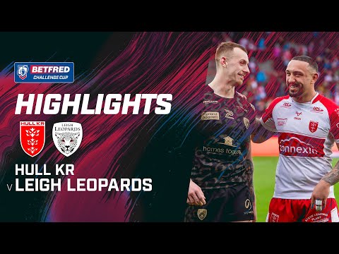 Highlights | Hull KR v Leigh Leopards | 2024 Betfred Challenge Cup Quarter-Final