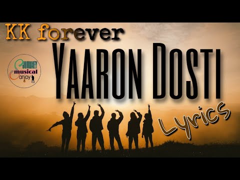 Yaaron Dosti - Lyrics | Soulful song Kk | Forever Kk