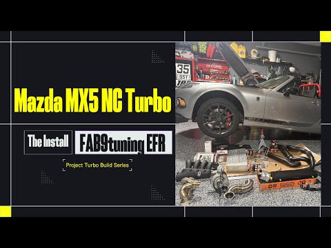 Turbocharging My Mazda MX-5 (NC) with a Fab9tuning EFR turbo kit