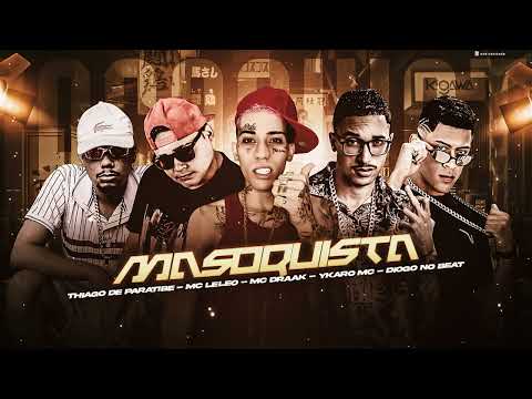 MC DRAAK , YKARO MC , MC LELEO , DIOGO NO BEAT E THIAGO DE PARATIBE - MASOQUISTA ( MUSICA NOVA )
